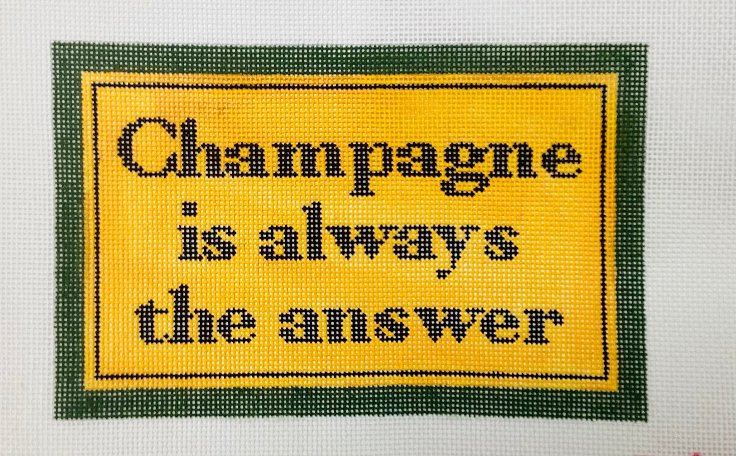 Champagne Is Always the Answer (18 mesh)